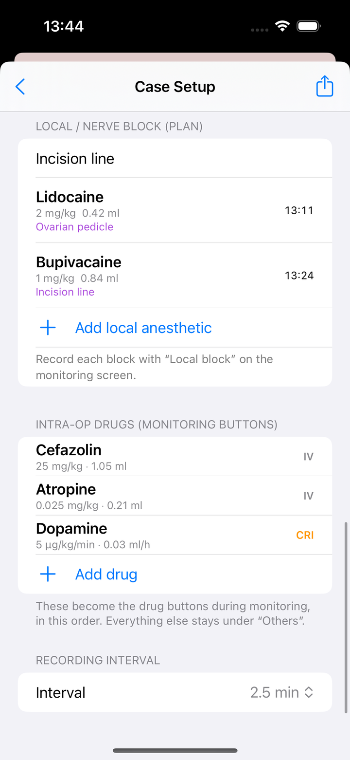 Case Setup の下部。LOCAL / NERVE BLOCK (PLAN) に Lidocaine と Bupivacaine、INTRA-OP DRUGS (MONITORING BUTTONS) に Cefazolin・Atropine・Dopamine（CRI）、RECORDING INTERVAL は 2.5 min。